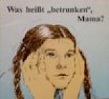 223 - Was heisst "betrunken", Mama?